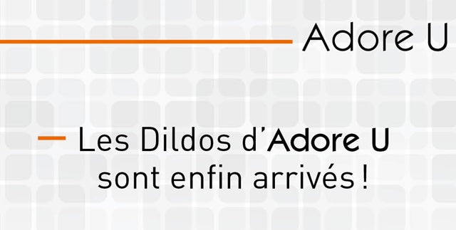 Nouveauté du mois d'août: Adore U Dildos!