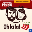 Passeport Plaisir - Itinéraire Oh la la! Passeport Plaisir - Aventures érotiques pour couples - Boutique Séduction