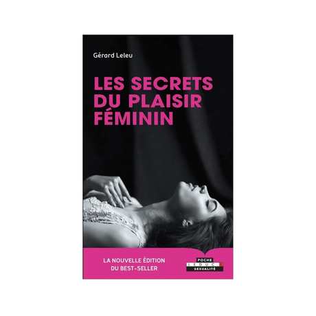 Les Secrets Du Plaisir Féminin - Gérard Leleu
