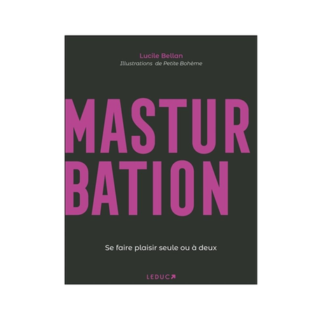 Masturbation Se Faire Plaisir Seule Ou À Deux - Lucile Bellan