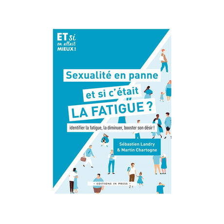 Sexualité en Panne et si C'était la Fatigue ? - Sébastien Landry & Martin Chartogne